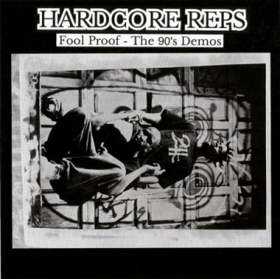 Hardcore Reps – Fool Proof – The 90’s Demos (CD) (2020) (FLAC + 320 kbps)