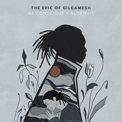 Ill Conscious & Aloeight – The Epic Of Gilgamesh EP (CD) (2020) (FLAC + 320 kbps)