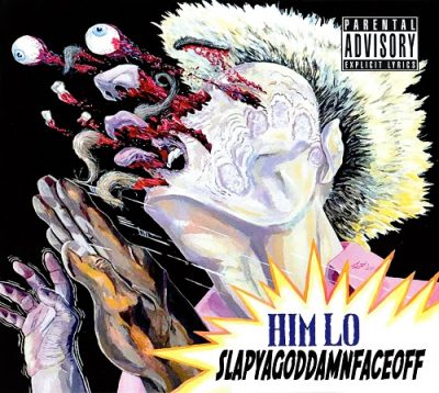 Him Lo – SLAPYAGODDAMNFACEOFF (CD) (2020) (FLAC + 320 kbps)