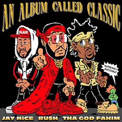 RU$H & Jay Nice & Tha God Fahim – An Album Called Classic EP (WEB) (2020) (320 kbps)