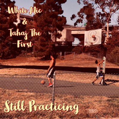 White Mic & Tahaj The First – Still Practicing (WEB) (2020) (320 kbps)