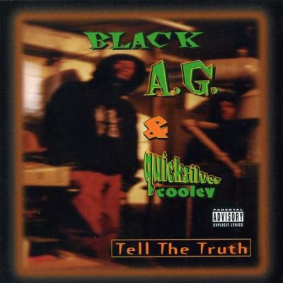 Black A.G. & Quicksilver Cooley – Tell The Truth (CD) (1995) (320 kbps)