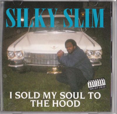 Silky Slim – I Sold My Soul To The Hood (CD) (1994-2017) (FLAC + 320 kbps)