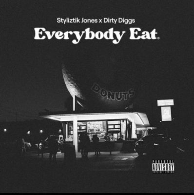 Styliztik Jones & DirtyDiggs – Everybody Eat (WEB) (2021) (320 kbps)