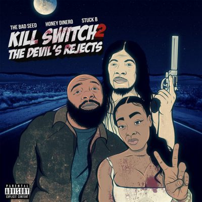The Bad Seed, Honey Dinero & Stuck B – Kill Switch 2 The Devil’s Rejects (WEB) (2021) (320 kbps)