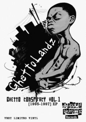 Ghettolandz – Ghetto Conspiracy Vol. 1: 1995-1997 EP (Vinyl) (2014) (FLAC + 320 kbps)