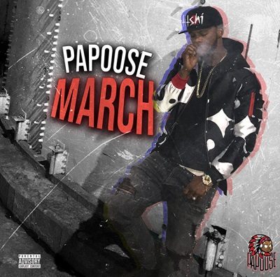 Papoose – March EP (WEB) (2021) (320 kbps)