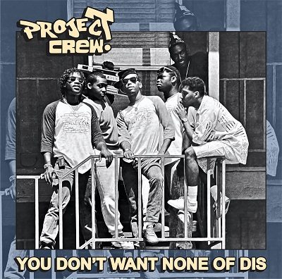 Project Crew – You Don’t Want None Of Dis (CD) (2021) (FLAC + 320 kbps)