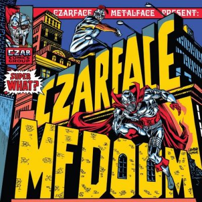 Czarface & MF DOOM – Super What (WEB) (2021) (320 kbps)