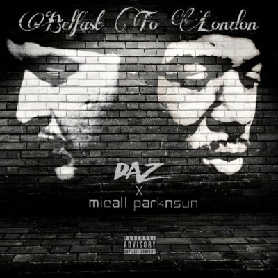 Daz & Micall Parknsun – Belfast To London (WEB) (2021) (320 kbps)