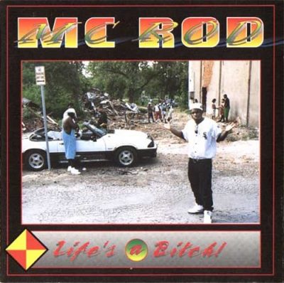 MC Rod – Life’s A Bitch (CD) (1993) (FLAC + 320 kbps)