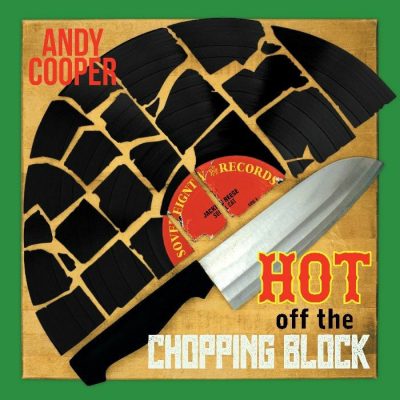 Andy Cooper – Hot Off The Chopping Block (WEB) (2021) (320 kbps)