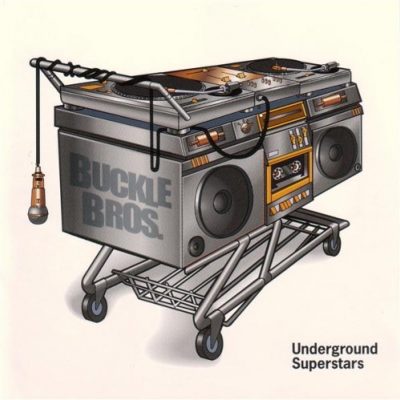Buckle Bros. – Underground Superstars (CD) (2006) (320 kbps)
