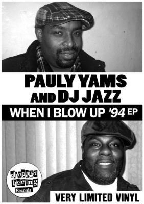 Pauly Yams & DJ Jazz – When I Blow Up ’94 EP (Vinyl) (2014) (FLAC + 320 kbps)