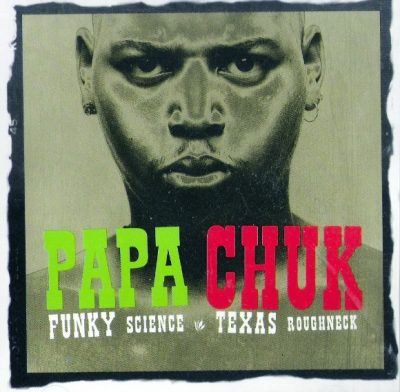Papa Chuk – Funky Science / Texas Roughneck (Promo CDS) (1992) (VBR V0)