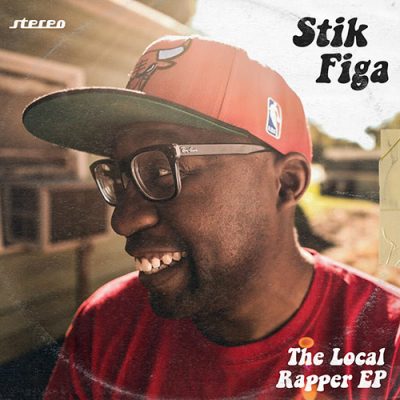 Stik Figa – The Local Rapper EP (WEB) (2017) (320 kbps)
