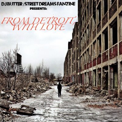 DJ Butter & Street Dreams Fanzine – From Detroit, With Love (CD) (2020) (FLAC + 320 kbps)