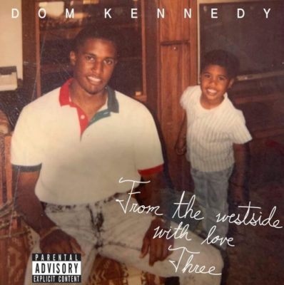 Dom Kennedy – From The Westside With Love, Three (WEB) (2021) (320 kbps)