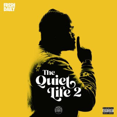 Fresh Daily – The Quiet Life 2 (WEB) (2021) (320 kbps)