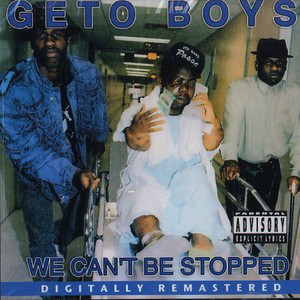 Geto Boys – We Can’t Be Stopped (Remastered CD) (1991-2014) (FLAC + 320 kbps)