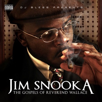 DJ Bless Presents: Jim Snooka – The Gospels Of Reverend Wallace (WEB) (2009) (320 kbps)