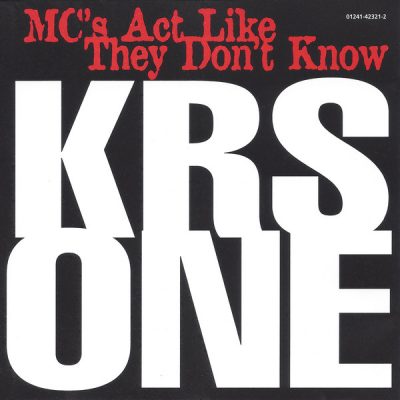 KRS-One – MC’s Act Like They Don’t Know (CDM) (1995) (FLAC + 320 kbps)