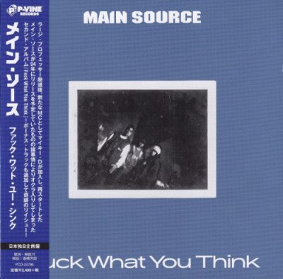 Main Source – Fuck What You Think (Japan Edition CD) (1994-2019) (320 kbps)