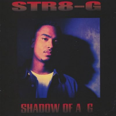 Str8-G – Shadow Of A G (CD) (1994) (FLAC + 320 kbps)