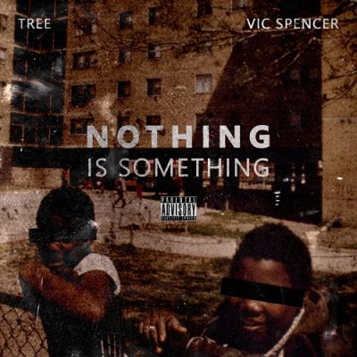 Tree & Vic Spencer – Nothing Is Something (WEB) (2019) (320 kbps)
