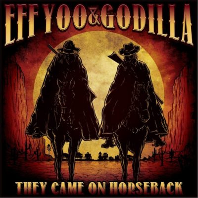 Eff Yoo & Godilla – They Came On Horseback (WEB) (2014) (320 kbps)