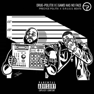 Precyce Politix & D.R.U.G.S. Beats – DRUG-Politix 2: GAWD Has No Face (WEB) (2021) (320 kbps)