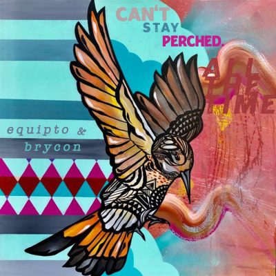 Equipto & Brycon – Can’t Stay Perched All The Time (WEB) (2022) (320 kbps)