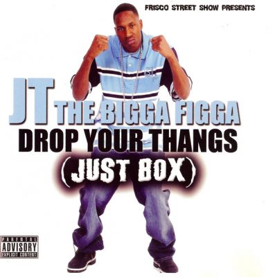 JT The Bigga Figga – Drop Your Thangs (Just Box) (CD) (2006) (FLAC + 320 kbps)