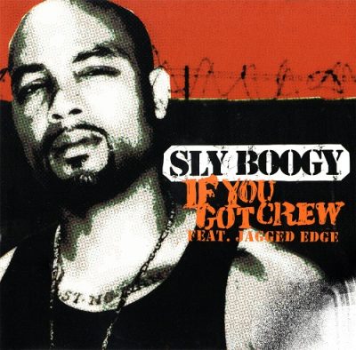 Sly Boogy – If You Got Crew (Promo CDS) (2004) (FLAC + 320 kbps)