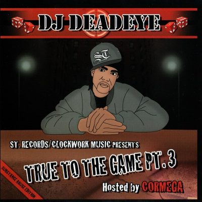 DJ Deadeye – True To The Game Pt. 3 (CD) (2013) (FLAC + 320 kbps)