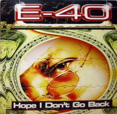 E-40 – Hope I Don’t Go Back (VLS) (1998) (FLAC + 320 kbps)