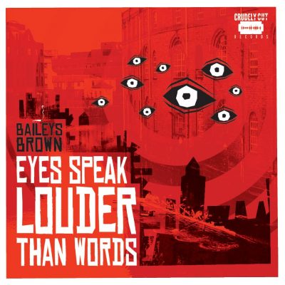 Baileys Brown – Eyes Speak Louder Than Words (WEB) (2013) (FLAC + 320 kbps)