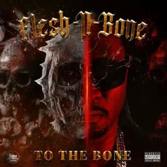 Flesh-N-Bone – To The Bone (WEB) (2022) (320 kbps)