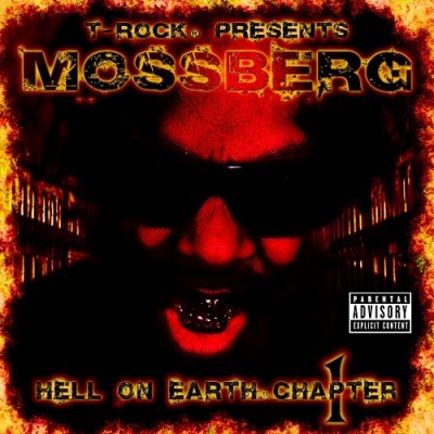 T-Rock Presents: Mossberg – Hell On Earth Chapter 1 (WEB) (2009) (320 kbps)