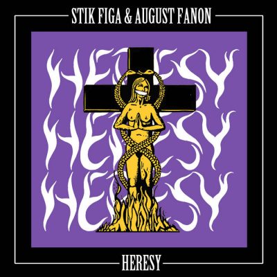 Stik Figa & August Fanon – Heresy (WEB) (2022) (320 kbps)