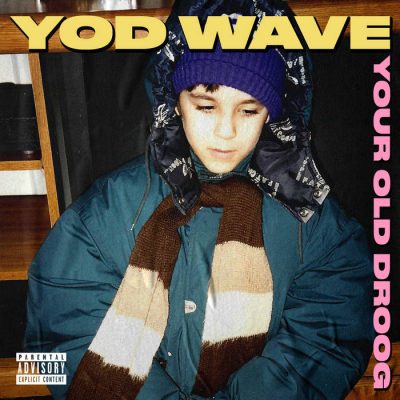 Your Old Droog – YOD Wave EP (CD) (2022) (FLAC + 320 kbps)