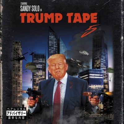 Sandy Solo – Trump Tape 5 (WEB) (2022) (320 kbps)