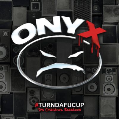 Onyx – #Turndafucup: The Original Sessions (WEB) (2022) (320 kbps)