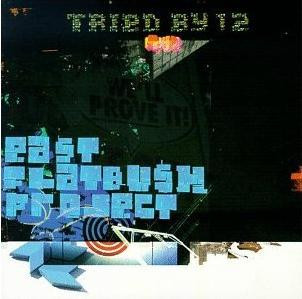 East Flatbush Project – Tried By 12 (Remixes) (CDM) (1998) (FLAC + 320 kbps)