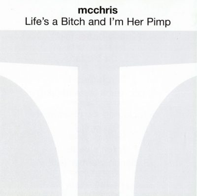 MC Chris – Life’s A Bitch And I’m Her Pimp (CD) (2001) (FLAC + 320 kbps)