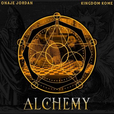 Kingdom Kome & Onaje Jordan – Alchemy (WEB) (2022) (320 kbps)