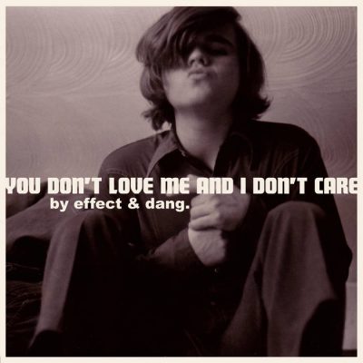 MC Effect – You Don’t Love Me And I Don’t Care (WEB) (2022) (320 kbps)