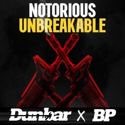 Dunbar & BP – Notorious Unbreakable (WEB) (2022) (320 kbps)
