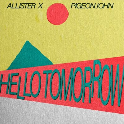 Pigeon John & Allister X – Hello Tomorrow EP (WEB) (2022) (320 kbps)