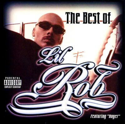 Lil Rob – The Best Of Lil Rob (CD) (2002) (FLAC + 320 kbps)
